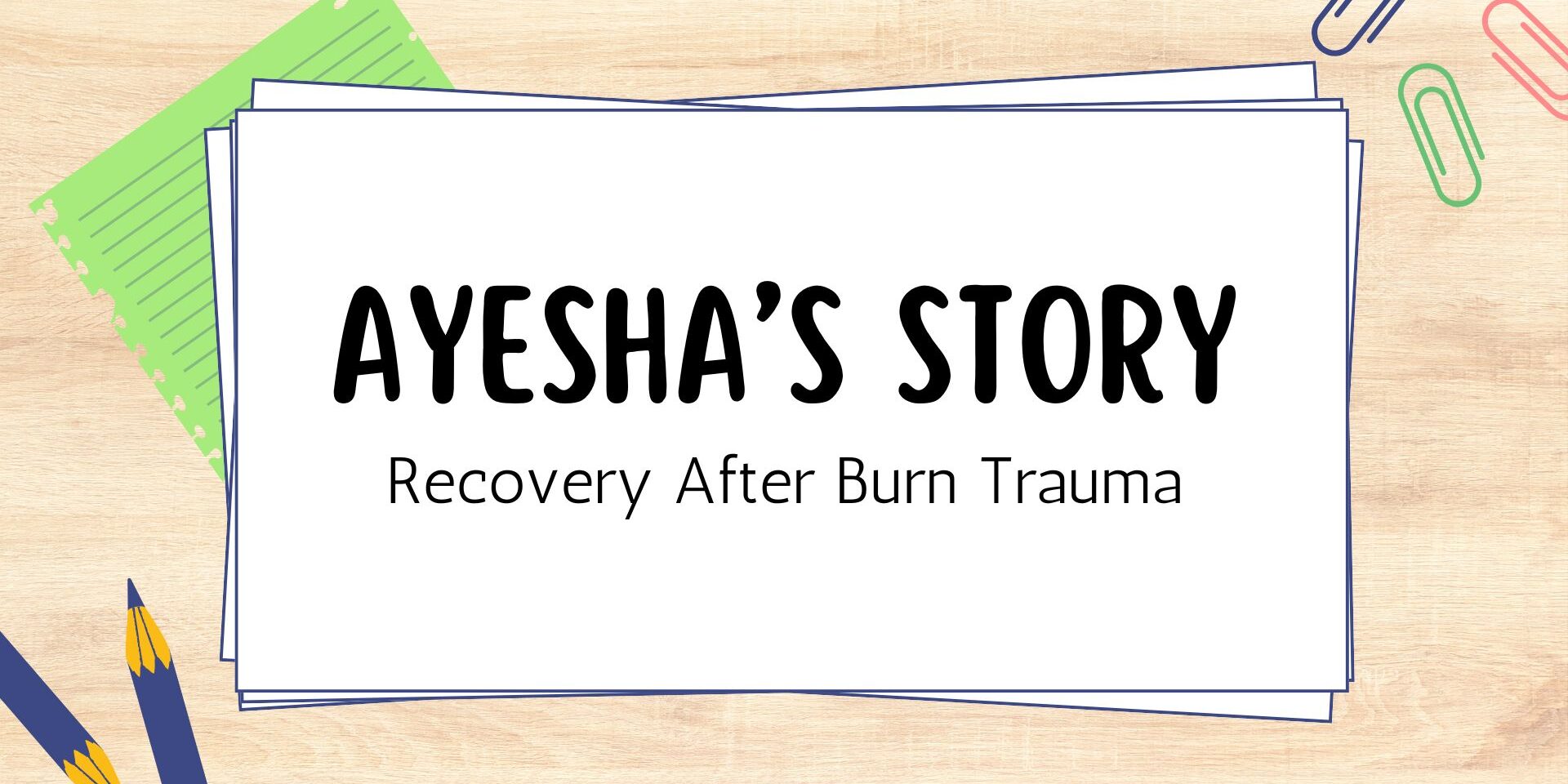 Ayesha Story – BURNs Project
